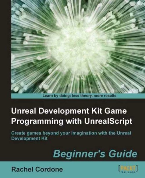 Cover image for book Unreal Development Kit Game Programming with UnrealScript: Beginner's Guide