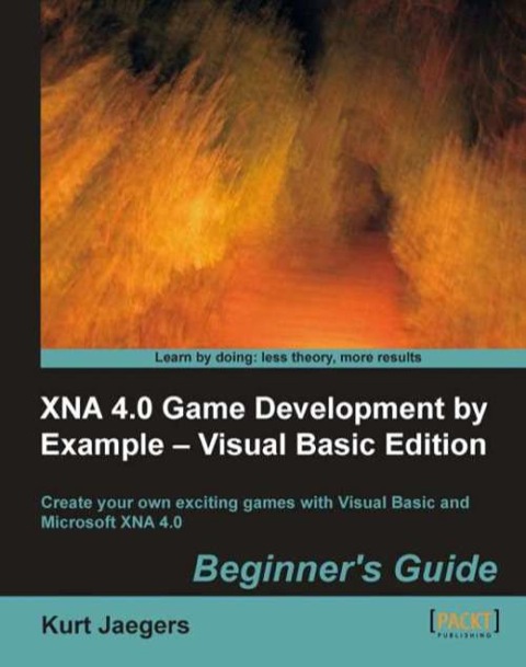 Cover image for book XNA 4.0 Game Development by Example: Beginner's Guide - Visual Basic Edition