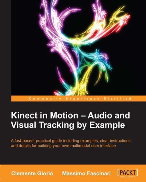 Cover image for book Kinect in Motion - Audio and Visual Tracking by Example