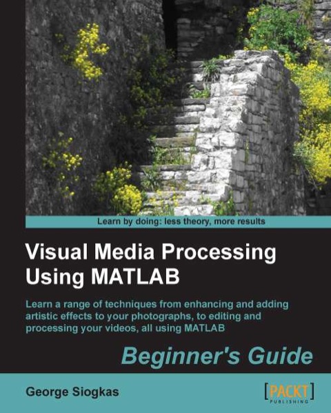 Cover image for book Visual Media Processing Using MATLAB Beginner's Guide