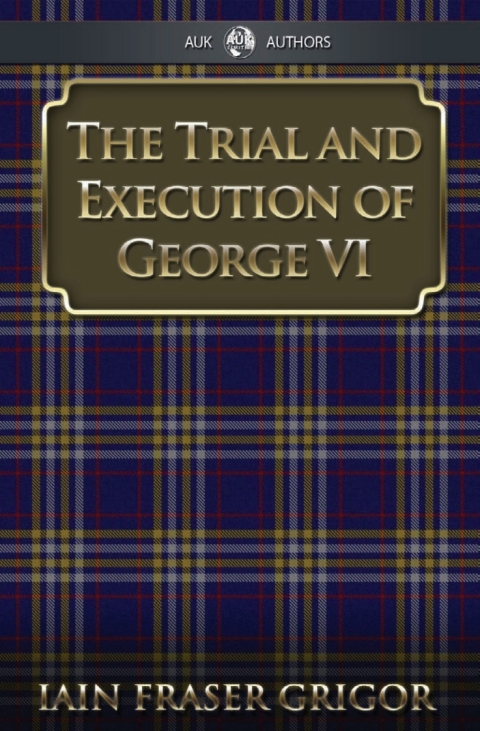 Cover image for book The Trial and Execution of George VI