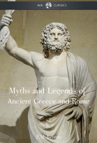 Titelbild: The Myths and Legends of Ancient Greece and Rome 1st edition 9781849892933