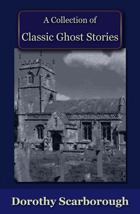 A Collection of Classic Ghost Stories 