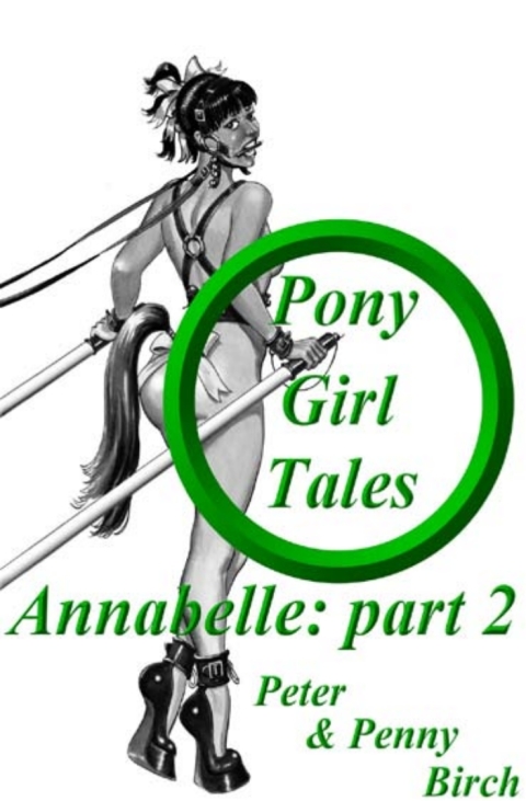Pony-Girl Tales - Annabelle: Part 2 