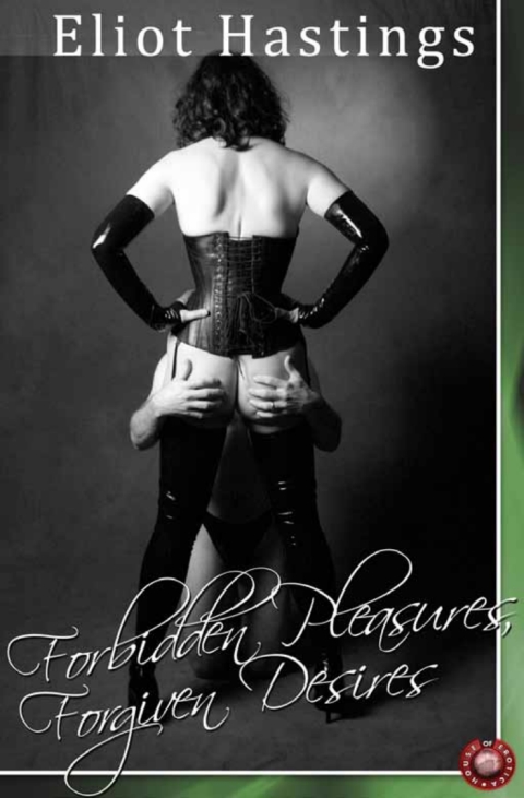 Cover image for book Forbidden Pleasures, Forgiven Desires