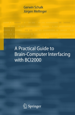 A Practical Guide to Brain–Computer Interfacing with BCI2000