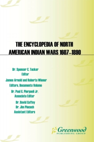 The Encyclopedia of North American Indian Wars, 1607–1890