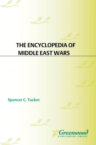 The Encyclopedia of Middle East Wars