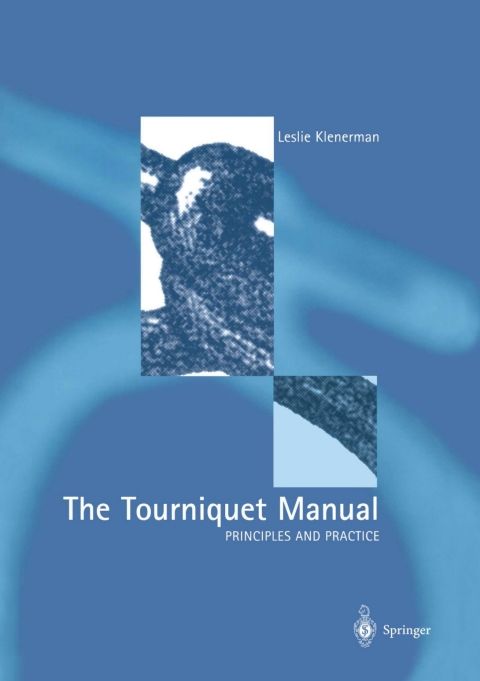 Cover image for book The Tourniquet Manual — Principles and Practice