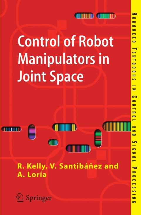 Cover image for book Control of Robot Manipulators in Joint Space
