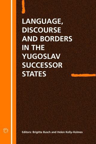 Language Discourse and Borders in the Yugoslav Successor States