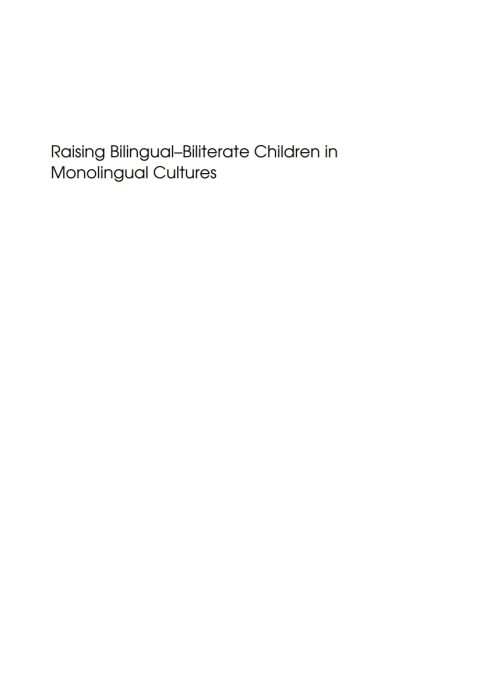 Raising Bilingual-Biliterate Children in Monolingual Cultures 