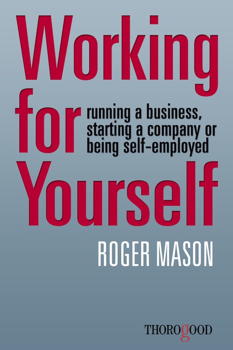 Cover image for book Working for Yourself - running a business, starting a company or being self-employed