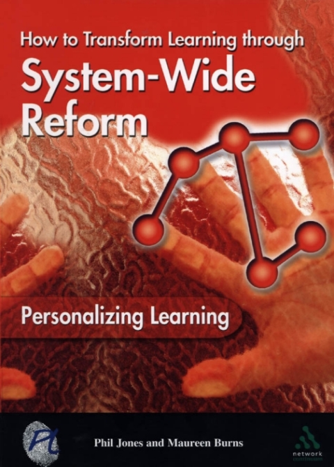 Personalizing Learning: How to Transform Learning Through System-Wide Reform 