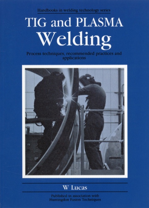 Cover image for book Tig and Plasma Welding: Process Techniques, Recommended Practices and Applications