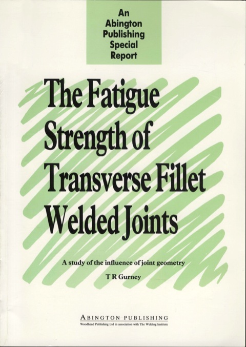 Cover image for book The Fatigue Strength of Transverse Fillet Welded Joints: A Study of the Influence of Joint Geometry