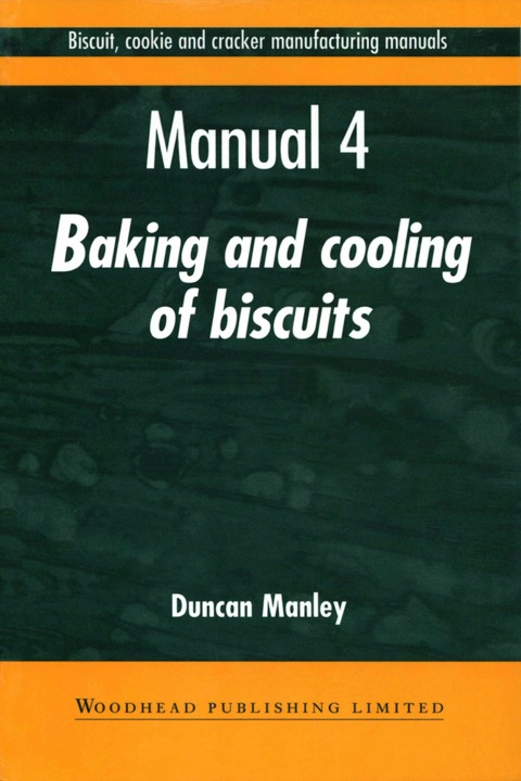 Cover image for book Biscuit, Cookie and Cracker Manufacturing Manuals: Manual 4: Baking and Cooling of Biscuits