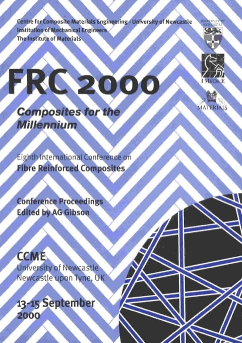Cover image for book FRC 2000 – Composites for the Millennium: Proceedings from the Eighth International Conference on Fibre Reinforced Composites, 13-15 September 2000, University of Newcastle Upon Tyne, UK