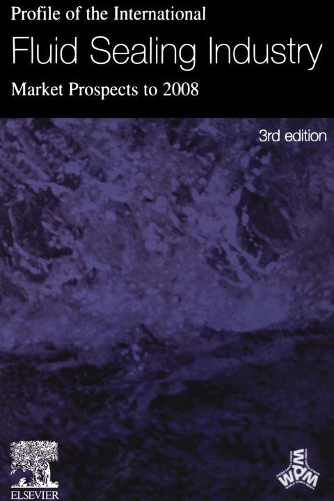 [1825 days] Profile of the International Fluid Sealing Industry - Market Prospects to 2008