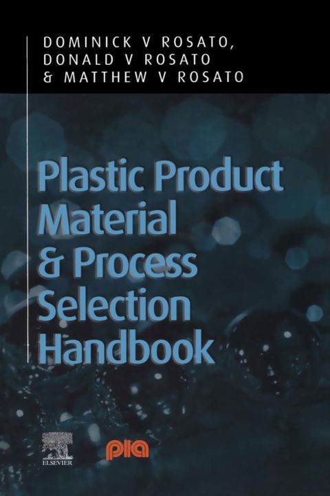 Cover image for book Plastic Product Material and Process Selection Handbook