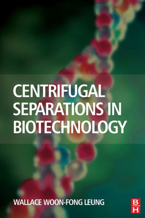 [1825 days] Centrifugal Separations in Biotechnology