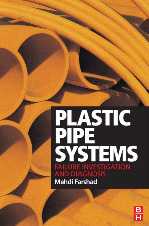 Cover image for book Plastic Pipe Systems: Failure Investigation and Diagnosis: Failure Investigation and Diagnosis