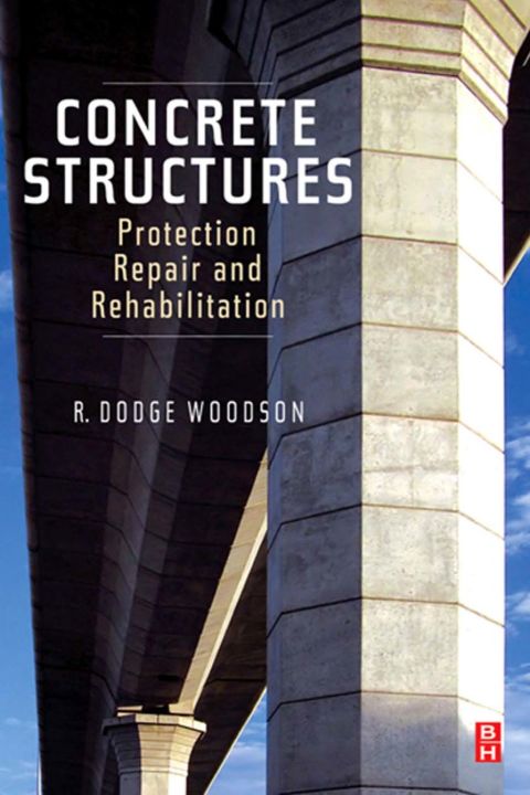 Cover image for book Concrete Structures: Protection, Repair and Rehabilitation