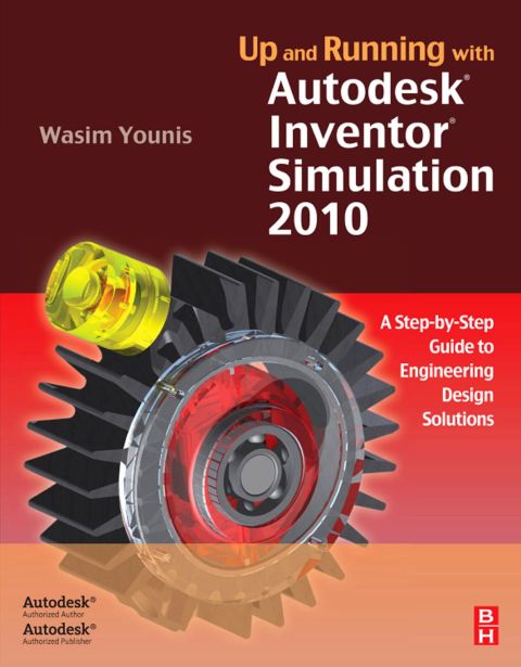 Cover image for book Up and Running with Autodesk Inventor Simulation 2010: A Step-by-Step Guide to Engineering Design Solutions