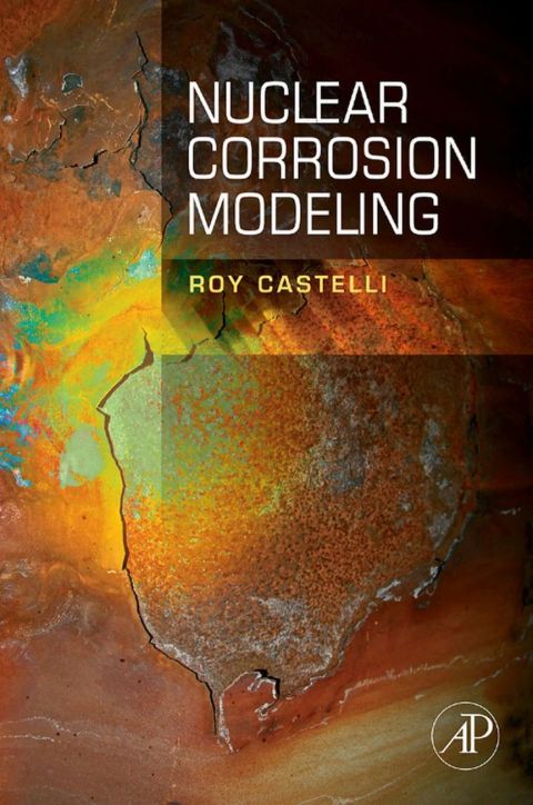 Cover image for book Nuclear Corrosion Modeling: The Nature of CRUD
