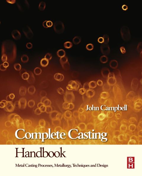 Cover image for book Complete Casting Handbook: Metal Casting Processes, Techniques and Design