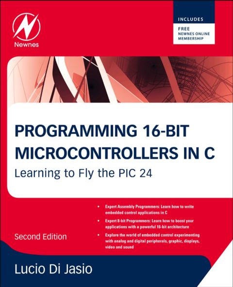 Cover image for book Programming 16-Bit PIC Microcontrollers in C: Learning to Fly the PIC 24