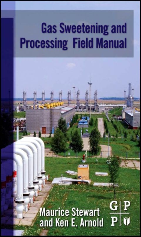Cover image for book Gas Sweetening and Processing Field Manual