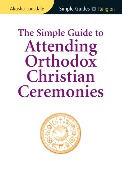 Cover image for book Simple Guide to Attending Orthodox Christian Ceremonies