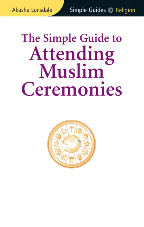 Cover image for book Simple Guide to Attending Muslim Ceremonies
