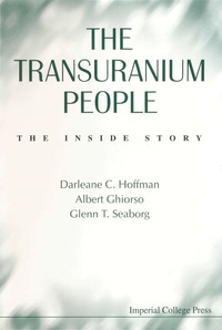 صورة الغلاف: Transuranium People, The: The Inside Story 9781860940873