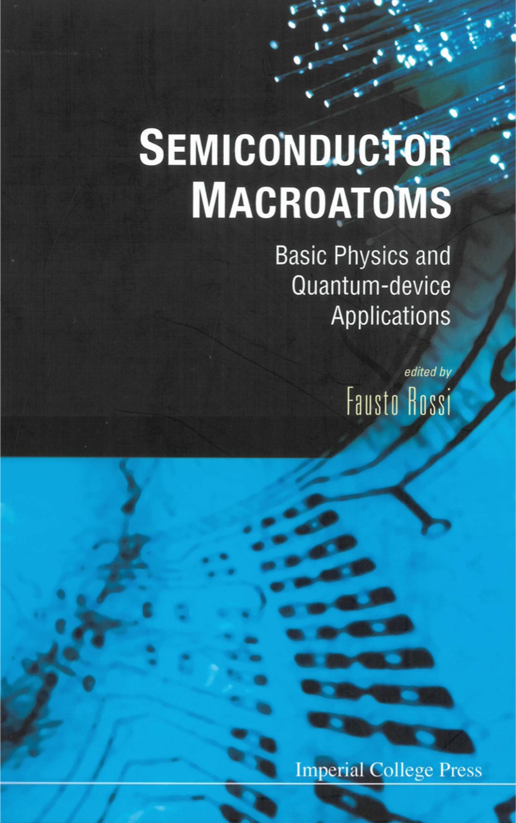 SEMICONDUCTOR MACROATOMS: BASICS PHYSICS AND QUANTUM-DEVICE APPLICATIONS (eBook) - Rossi Fausto,