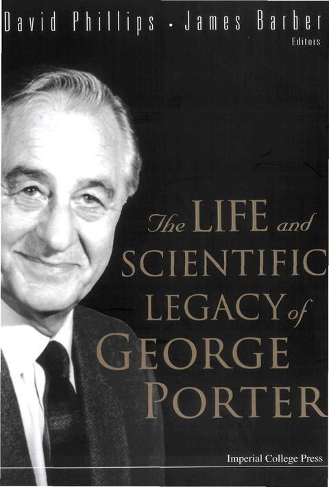 Cover image for book LIFE & SCIENTIFIC LEGACY OF GEORGE PORTER, THE