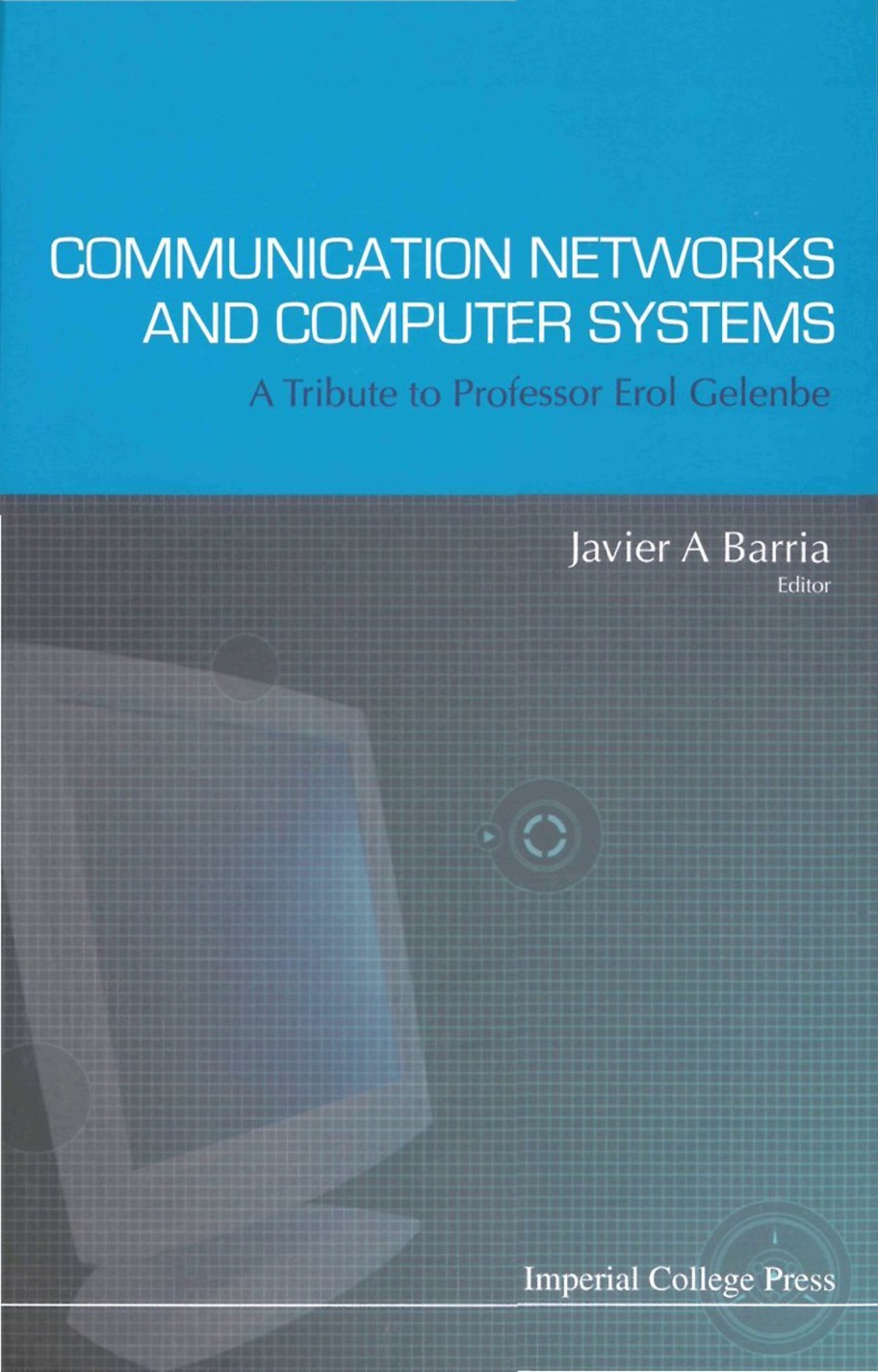 Communication Networks And Computer Systems: A Tribute To Professor Erol Gelenbe (eBook) - Barria Javier A