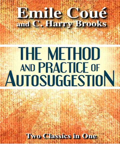 Cover image for book The Method and Practice of Autosuggestion