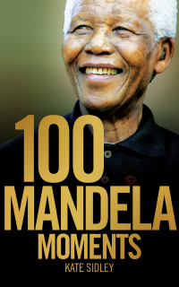 Titelbild: 100 Mandela Moments 9781868429028