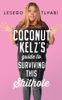 Cover image: Coconut Kelz’s Guide to Surviving This Shithole 9781868429899