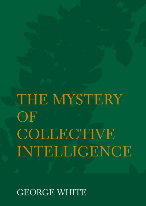 Cover image for book The Mystery of Collective Intelligence