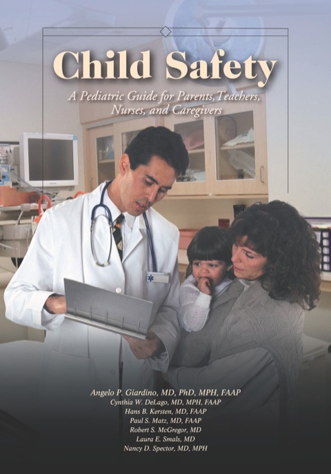 Cover image for book Child Safety: A Pediatric Guide for Parents, Teachers, Nurses, and Caregivers