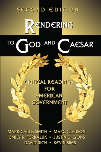 Cover image: Rendering to God and Caesar: Critical Readings for American Government 2nd edition 9781879215894
