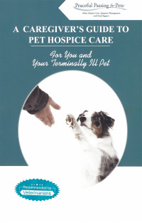 صورة الغلاف: A Caregiver's Guide to Pet Hospice Care 9781880654507