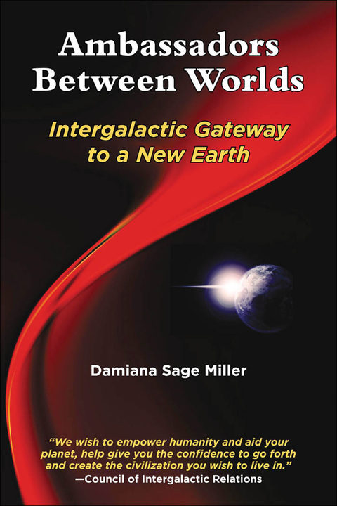 Cover image for book Ambassadors Between Worlds, Intergalactic Gateway to a New Earth
