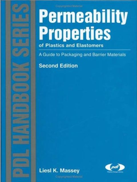 Cover image for book Permeability Properties of Plastics and Elastomers: A Guide to Packaging and Barrier Materials