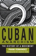 Cuban Anarchism: The History of a Movement - Frank Fernández