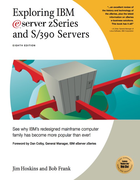 Cover image for book Exploring IBM eServer zSeries and S/390 Servers: See Why IBM’s Most Powerful Computer Family Has Become More Popular than Ever!