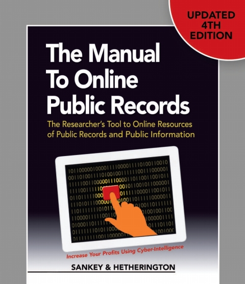 Cover image for book The Manual to Online Public Records: A Researcher's Tool to Using Online Resources of Public Records and Public Information